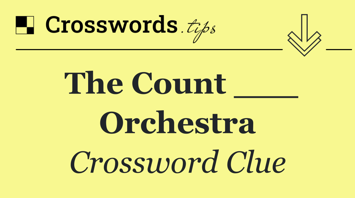 The Count ___ Orchestra