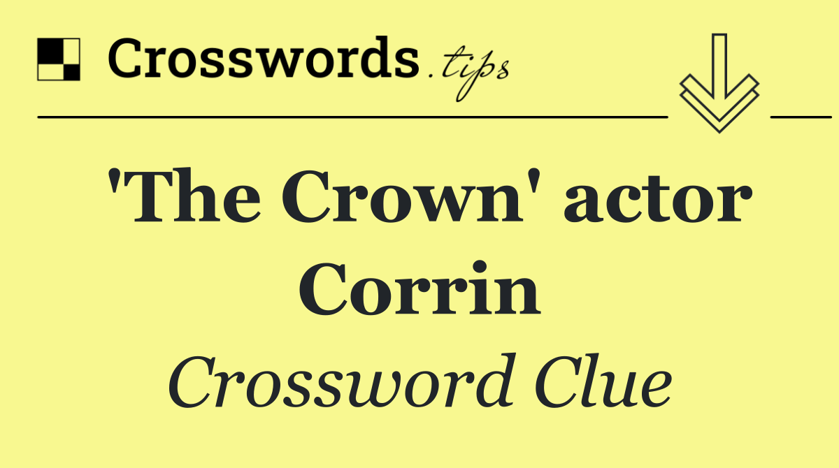 'The Crown' actor Corrin