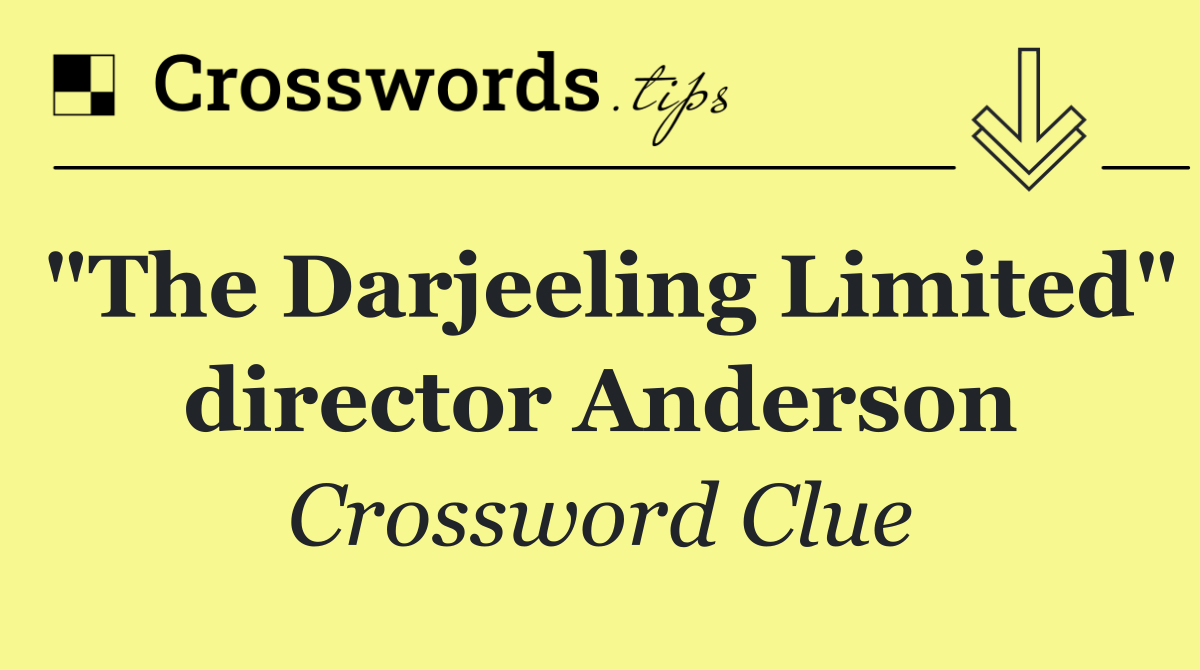 "The Darjeeling Limited" director Anderson