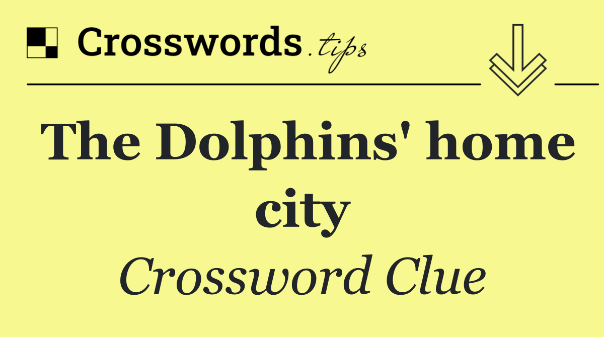 The Dolphins' home city