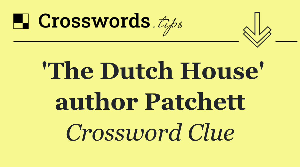 'The Dutch House' author Patchett