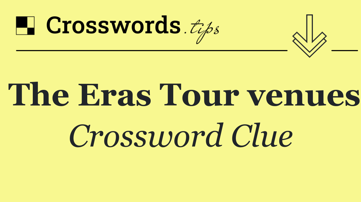 The Eras Tour venues