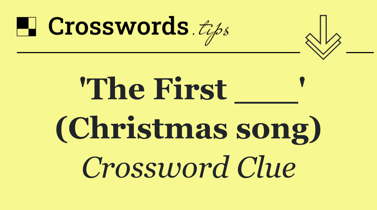 'The First ___' (Christmas song)