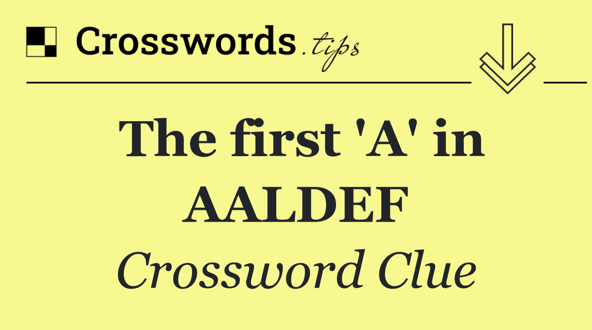 The first 'A' in AALDEF