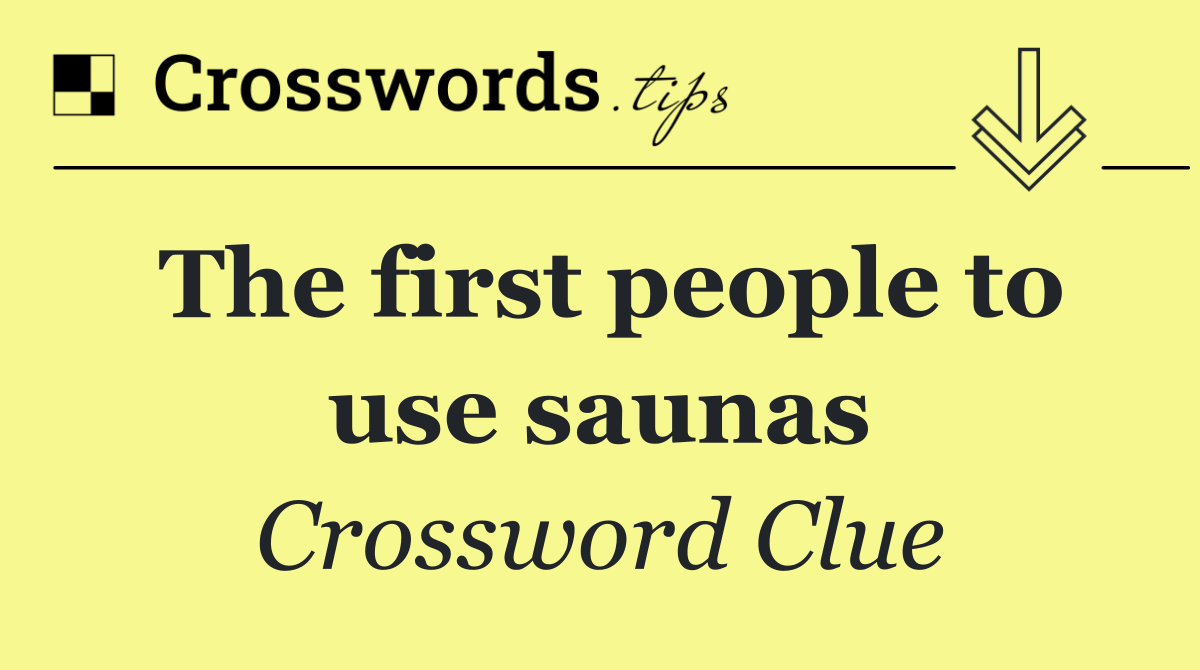 The first people to use saunas