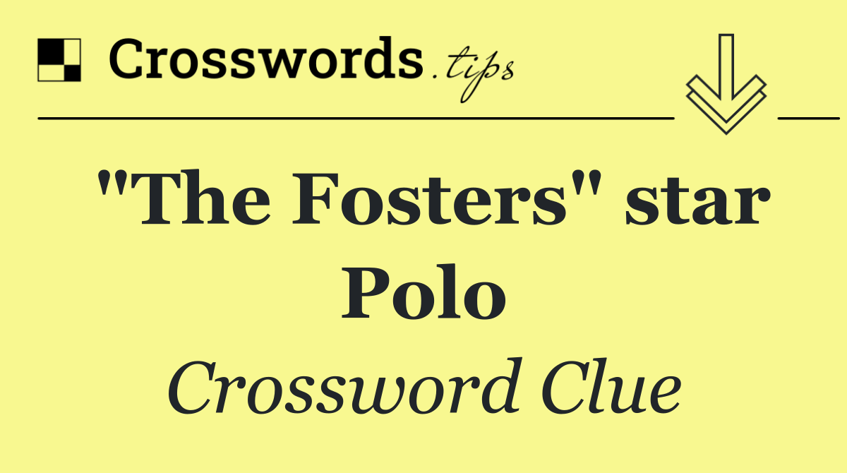 "The Fosters" star Polo