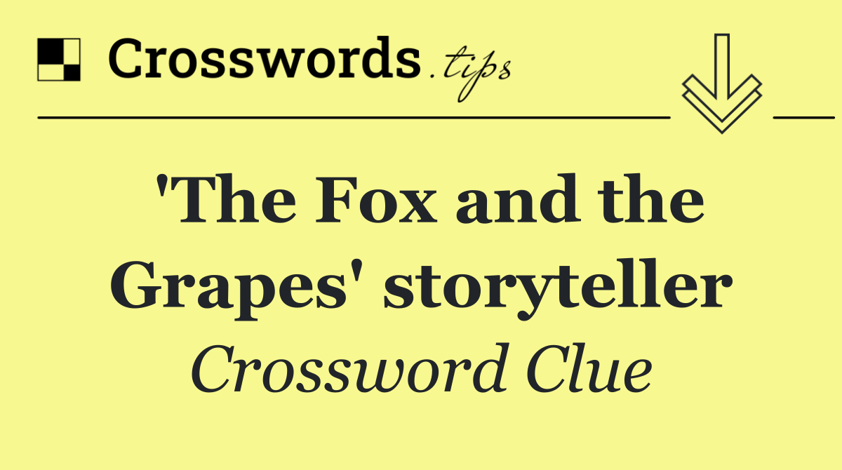 'The Fox and the Grapes' storyteller