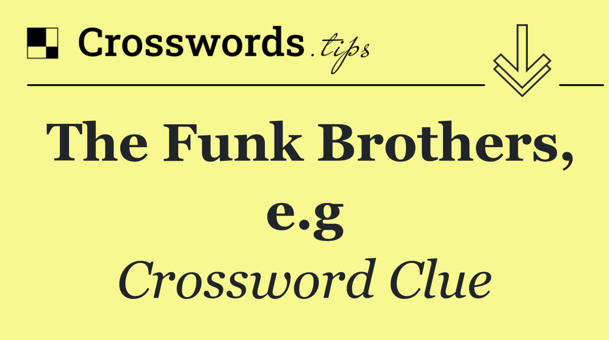 The Funk Brothers, e.g