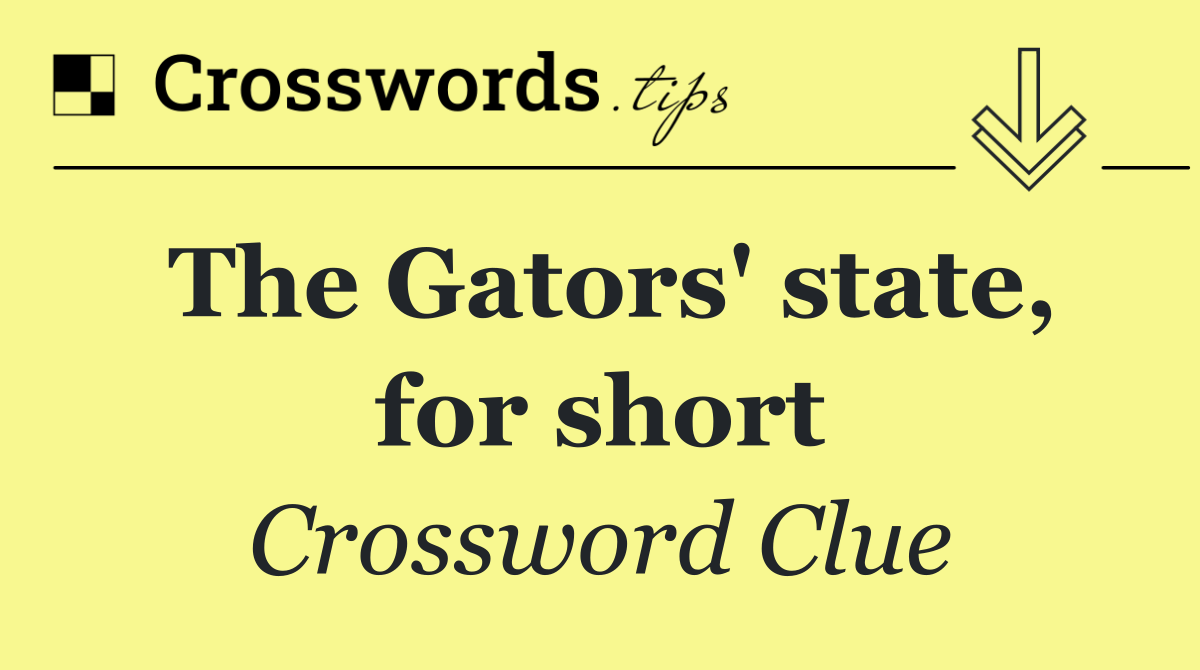 The Gators' state, for short