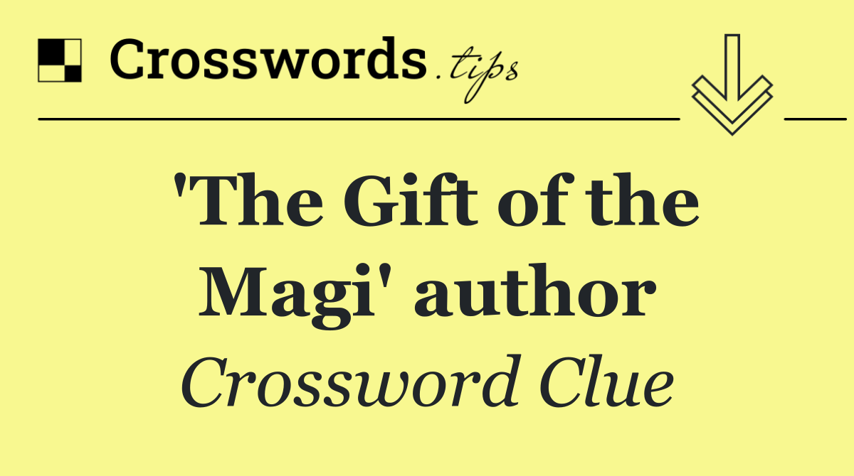'The Gift of the Magi' author