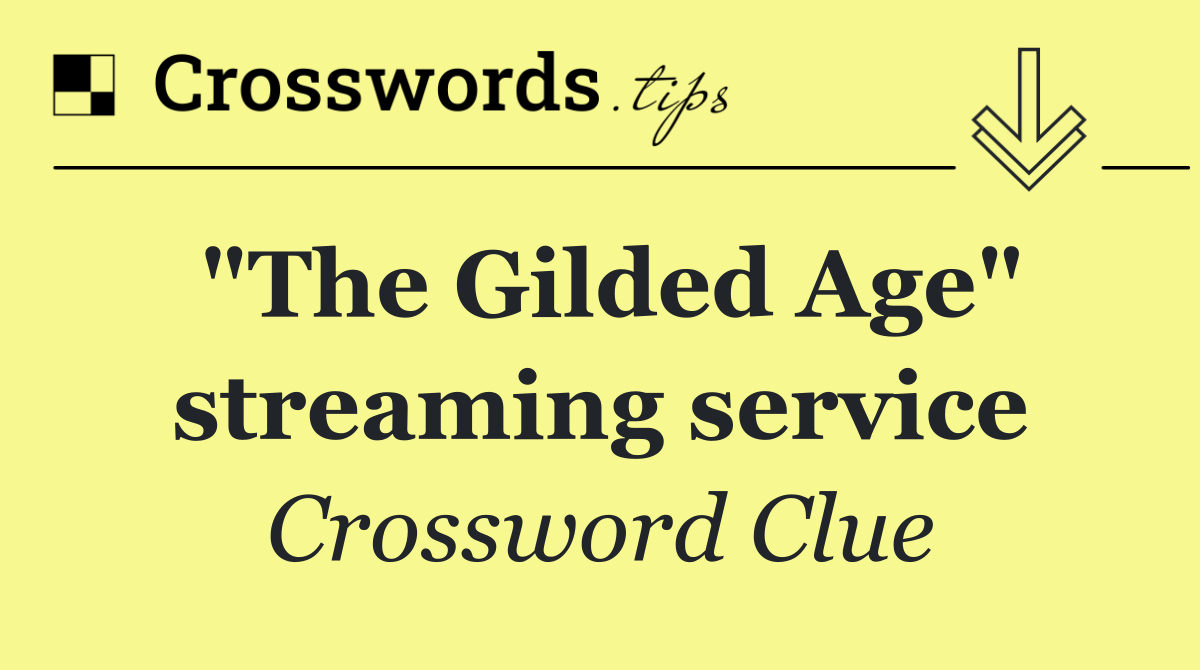 "The Gilded Age" streaming service