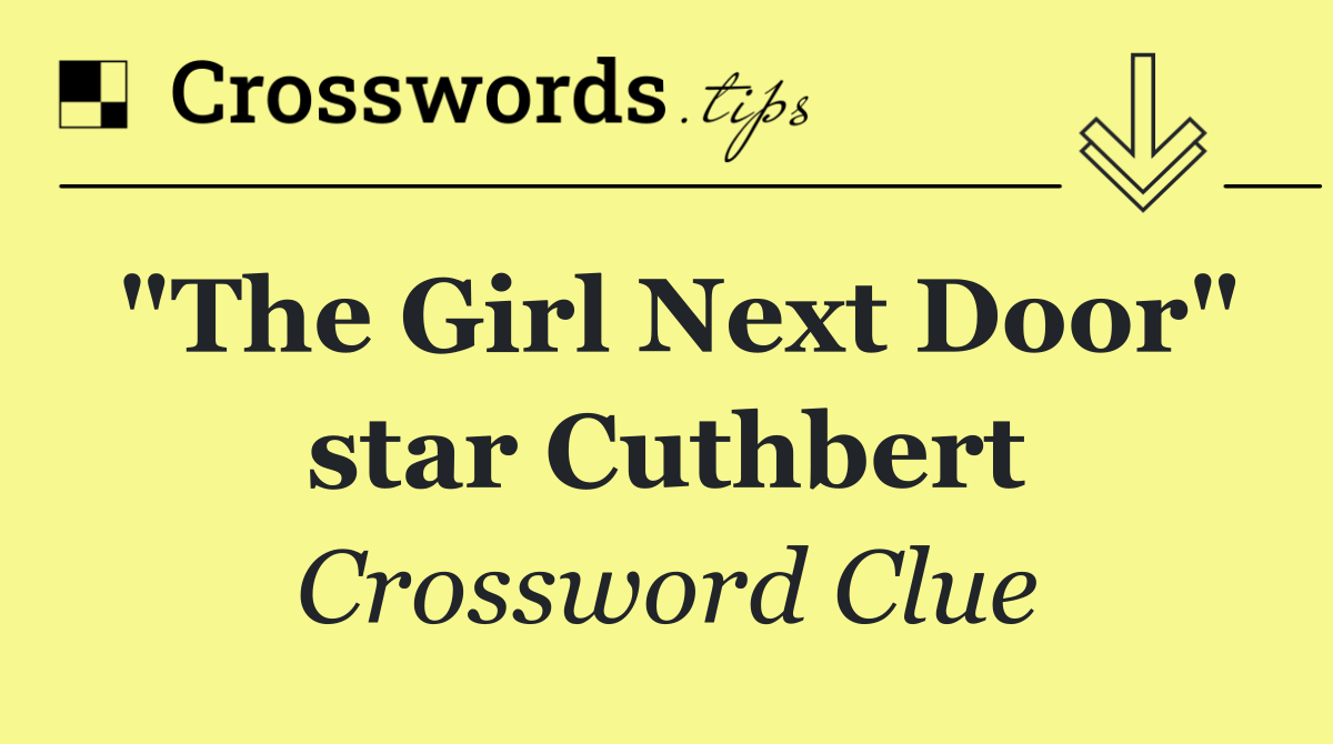 "The Girl Next Door" star Cuthbert