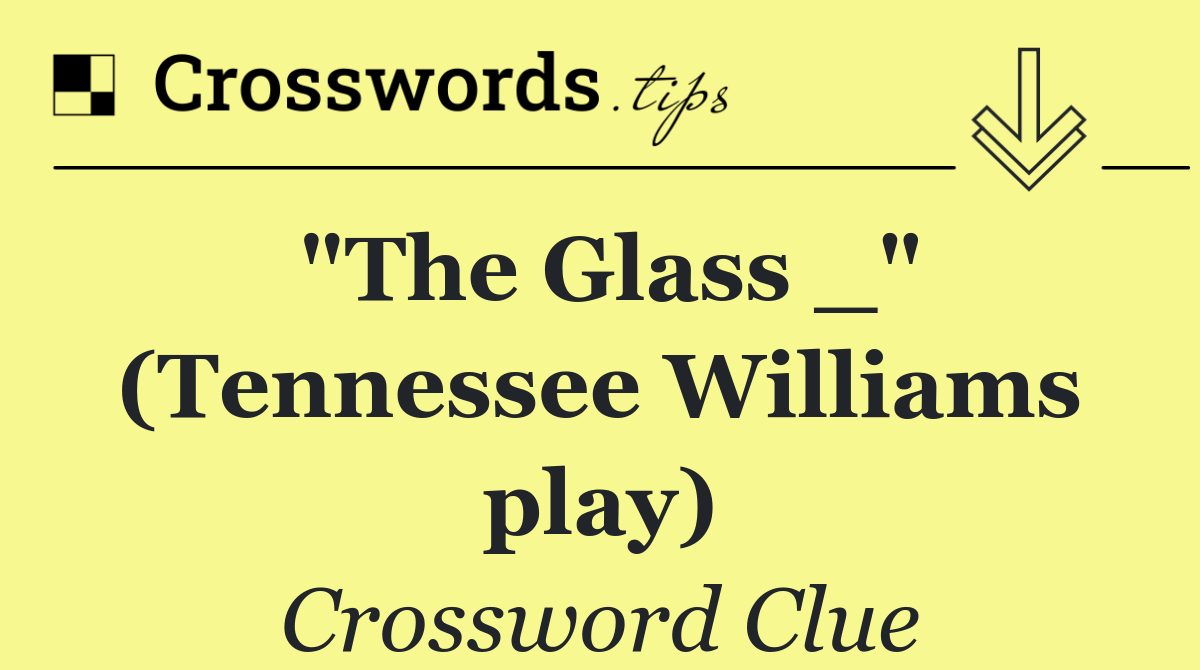 "The Glass _" (Tennessee Williams play)