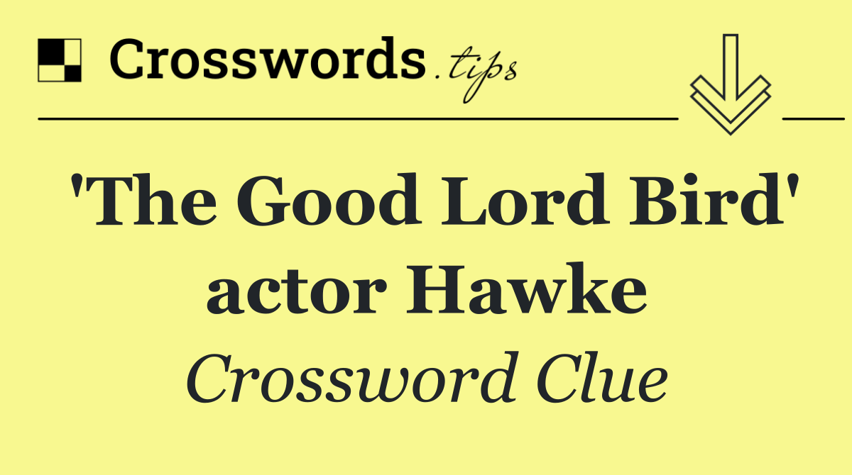 'The Good Lord Bird' actor Hawke