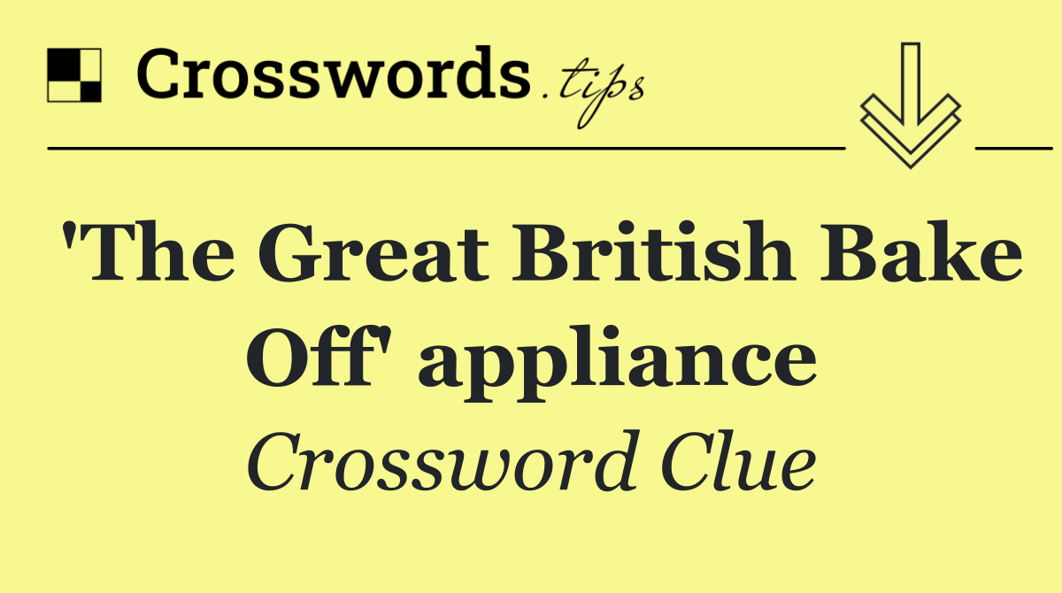 'The Great British Bake Off' appliance