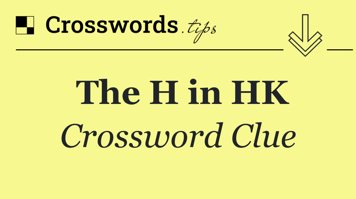 The H in HK