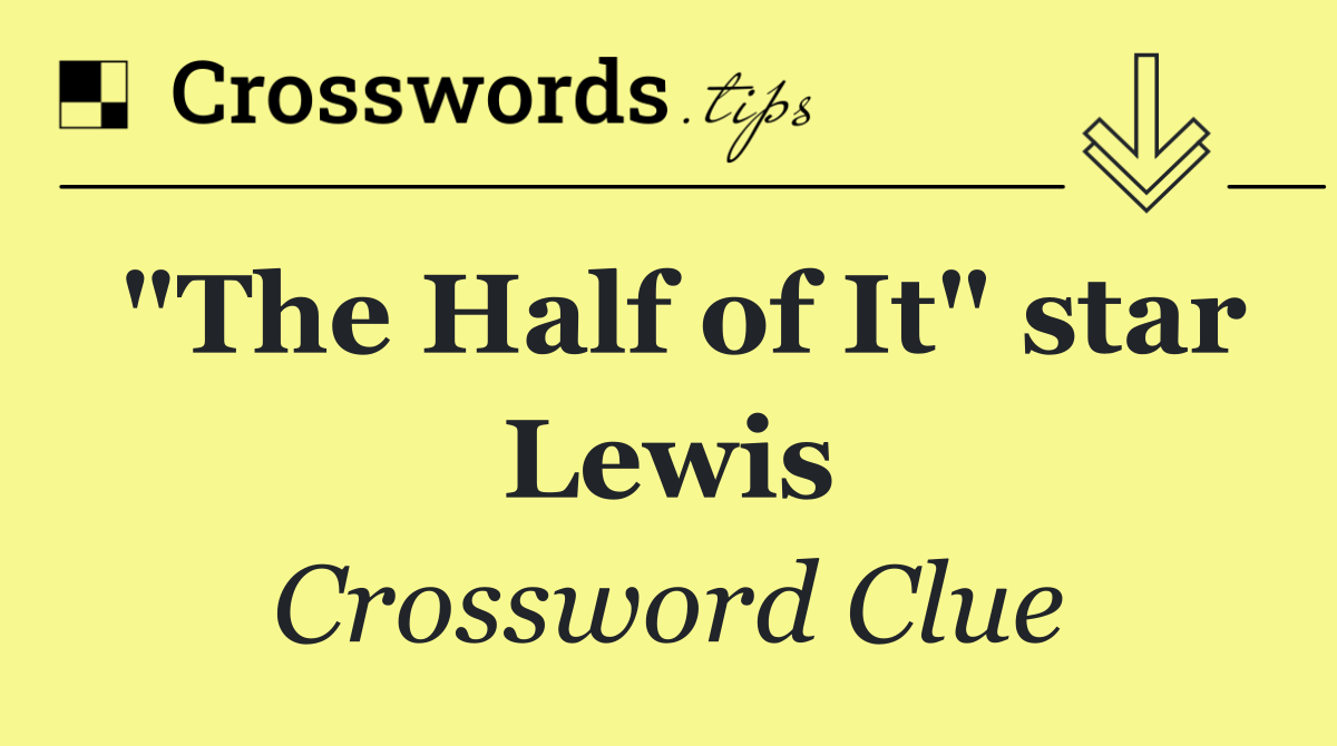 "The Half of It" star Lewis