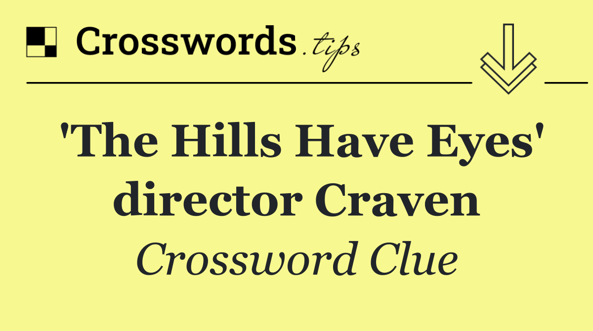 'The Hills Have Eyes' director Craven