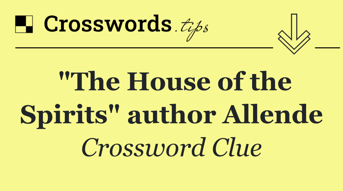 "The House of the Spirits" author Allende