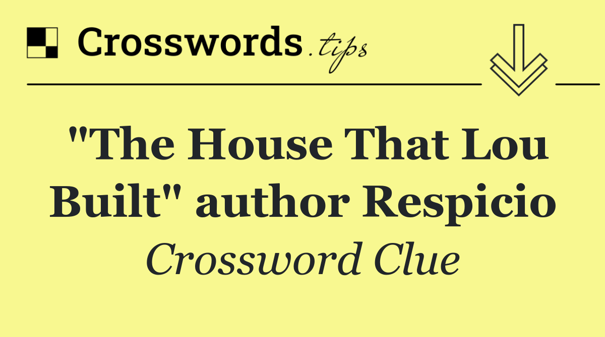 "The House That Lou Built" author Respicio