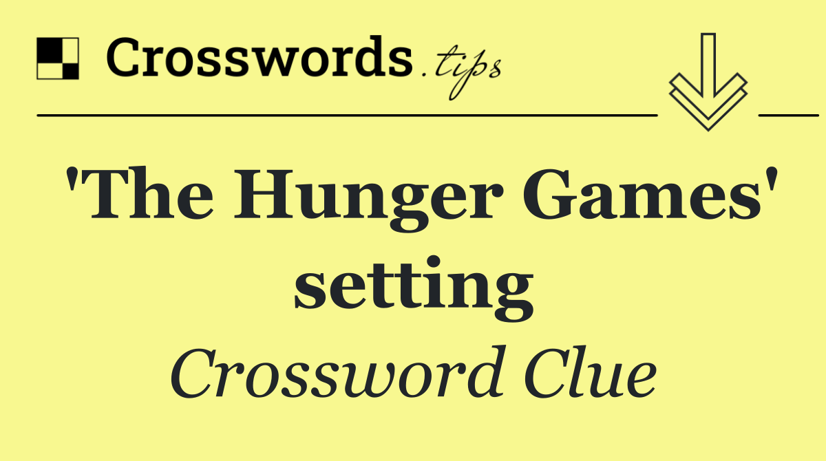 'The Hunger Games' setting