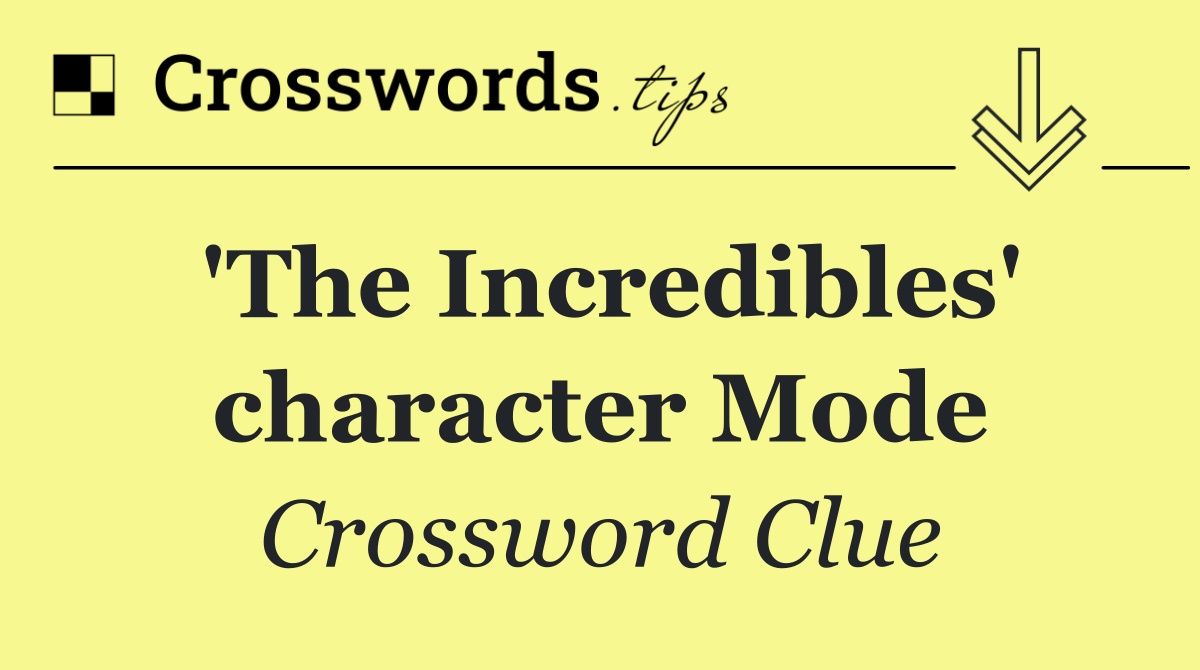 'The Incredibles' character Mode