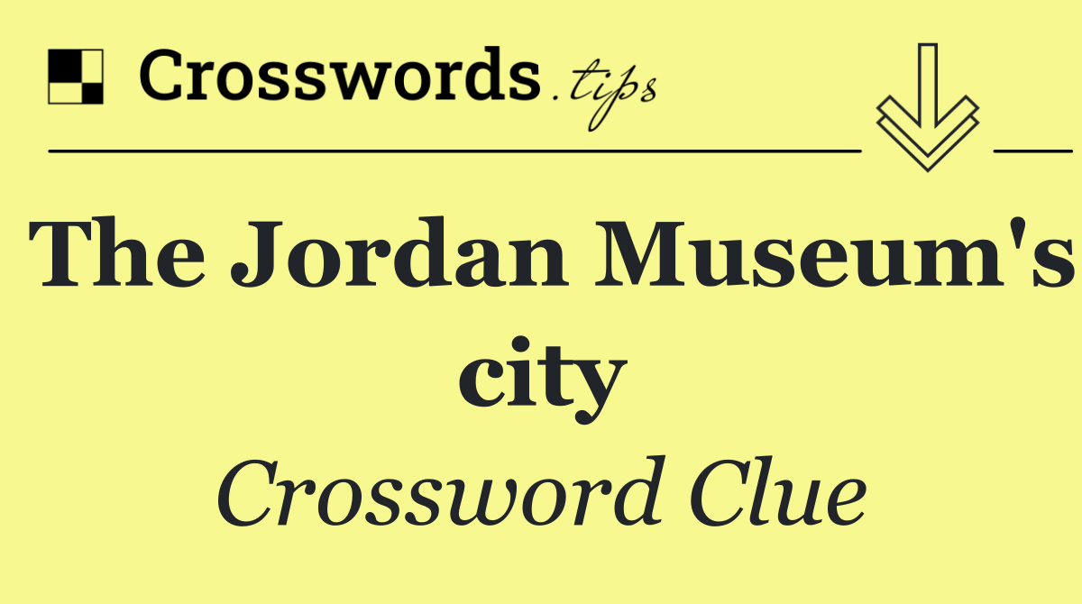 The Jordan Museum's city