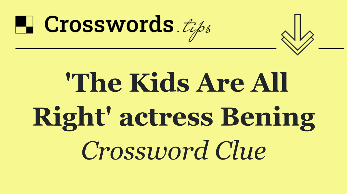 'The Kids Are All Right' actress Bening