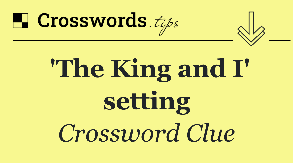 'The King and I' setting