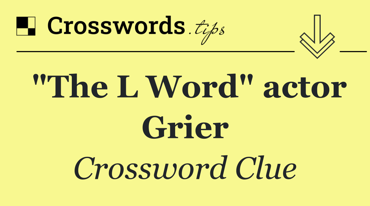 "The L Word" actor Grier