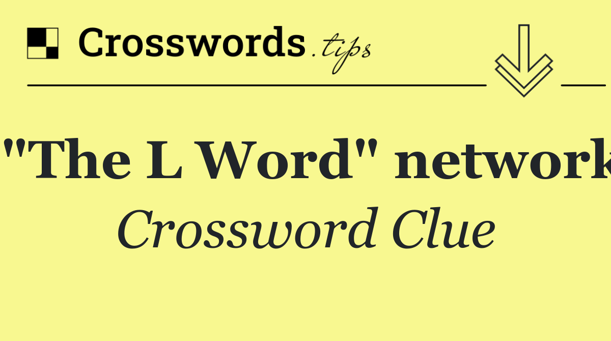 "The L Word" network