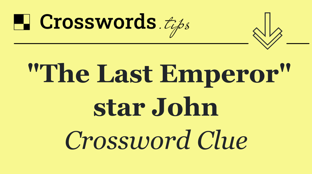 "The Last Emperor" star John