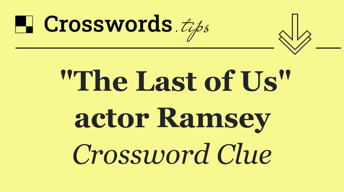 "The Last of Us" actor Ramsey