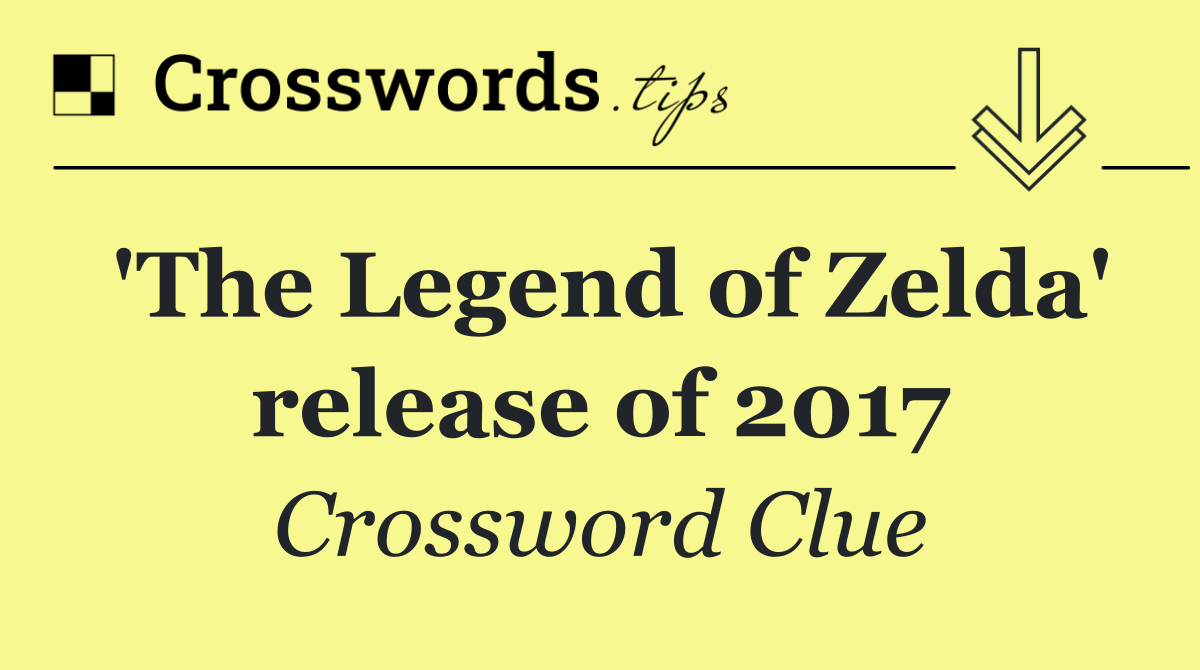 'The Legend of Zelda' release of 2017