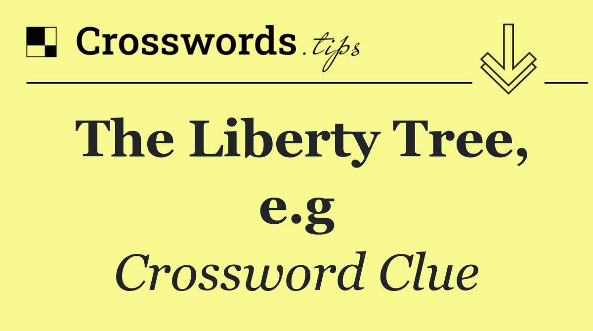 The Liberty Tree, e.g