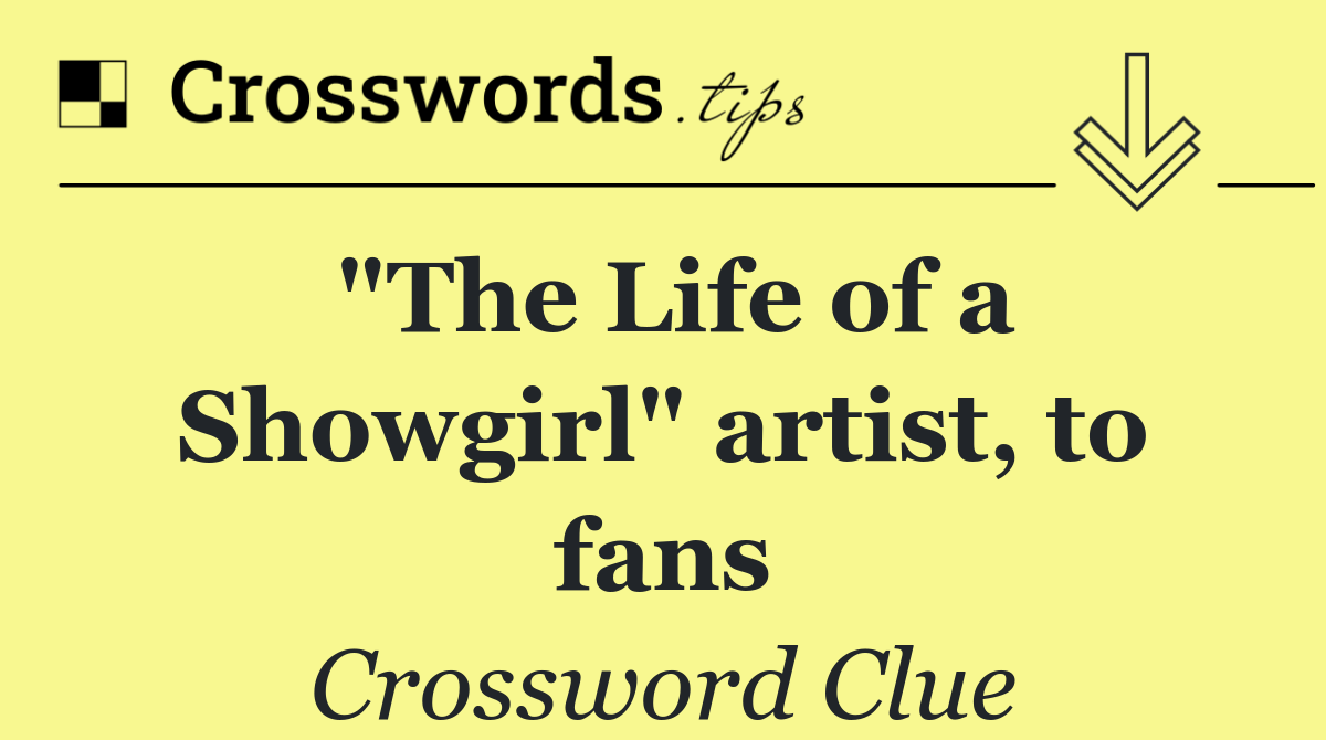 "The Life of a Showgirl" artist, to fans