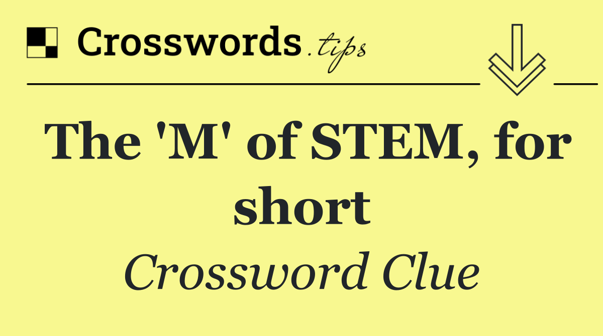 The 'M' of STEM, for short