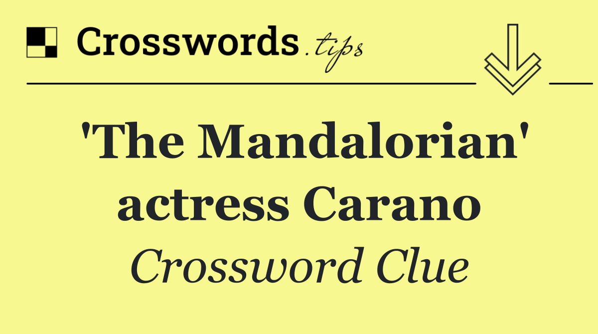 'The Mandalorian' actress Carano
