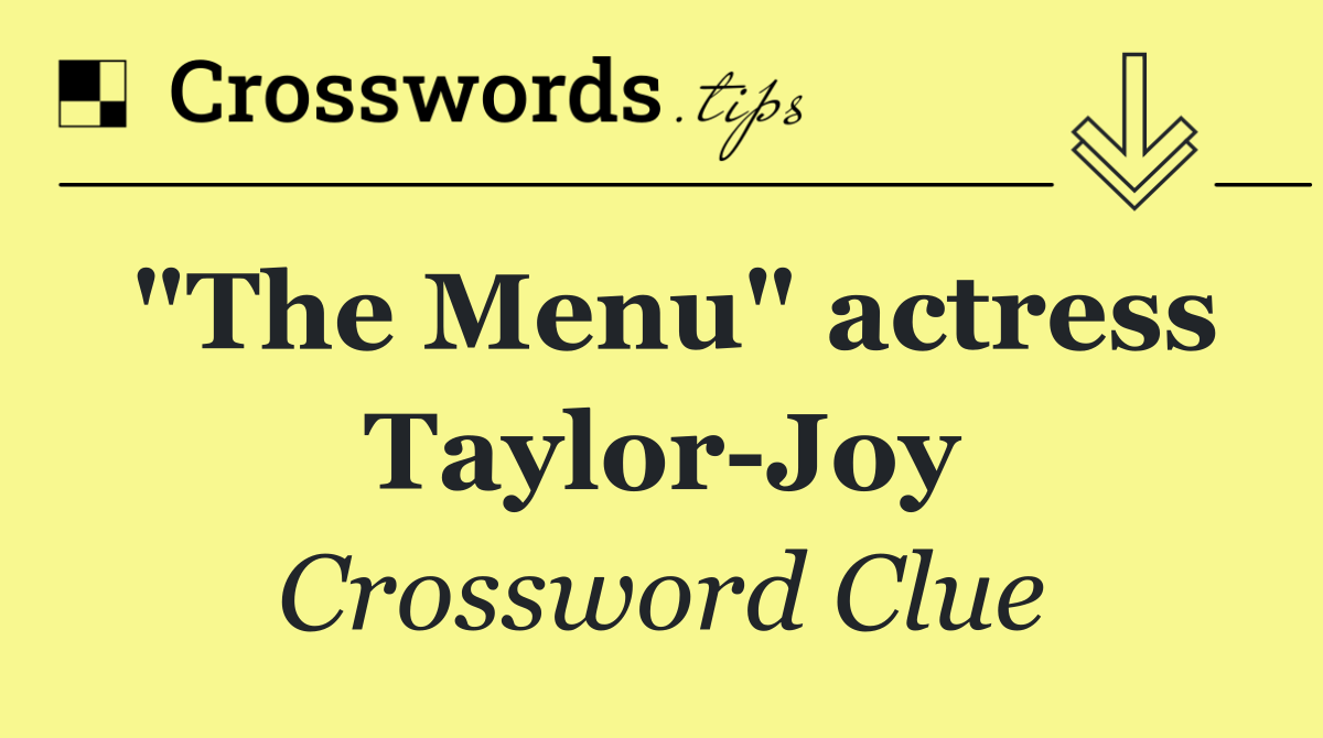 "The Menu" actress Taylor Joy