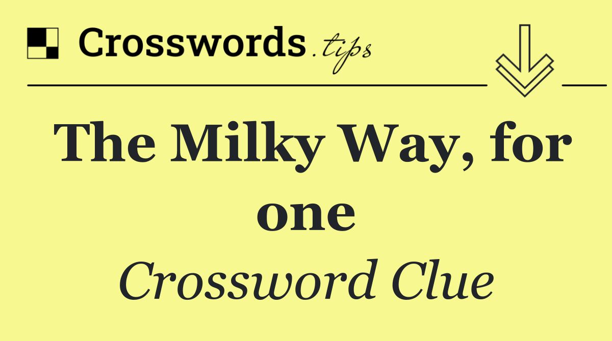 The Milky Way, for one