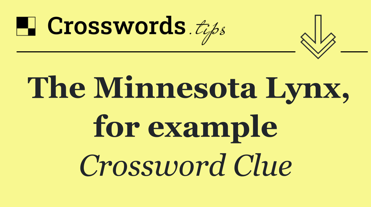 The Minnesota Lynx, for example