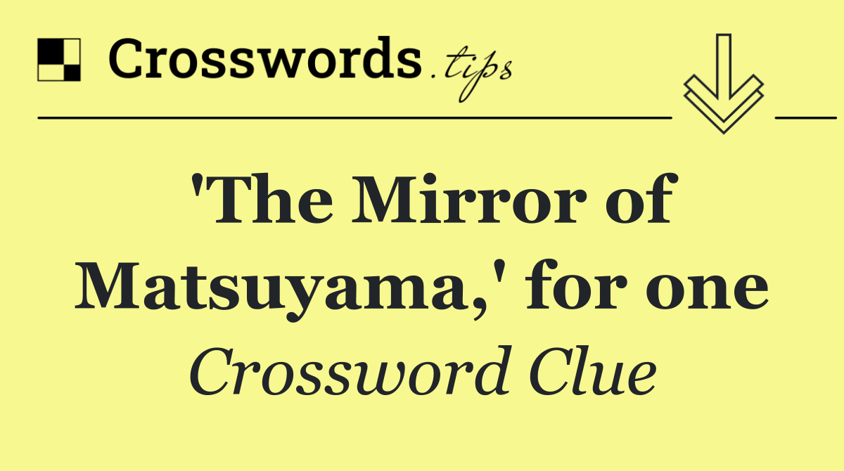 'The Mirror of Matsuyama,' for one