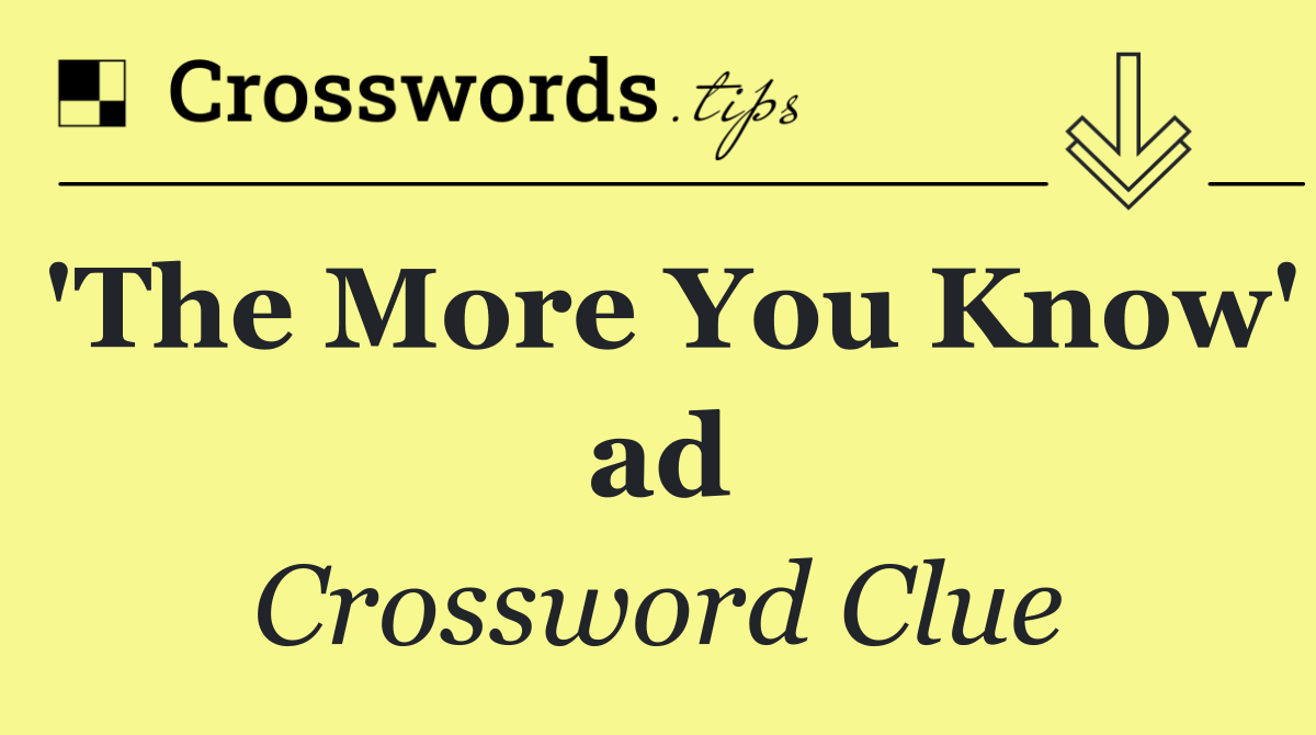 'The More You Know' ad