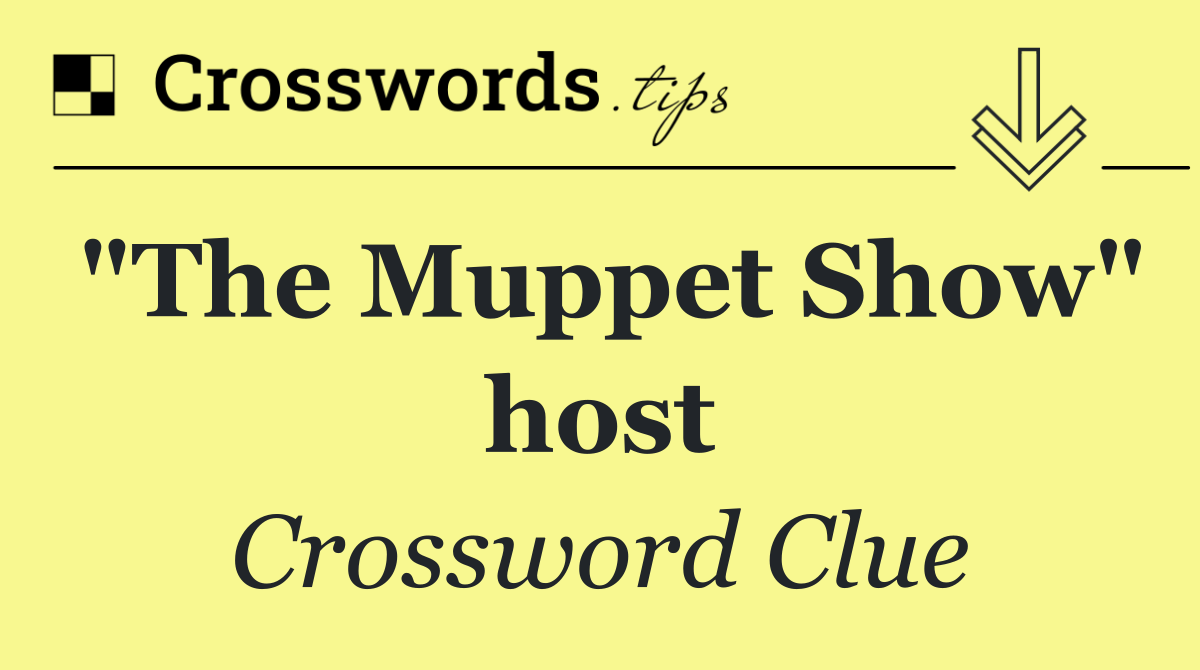 "The Muppet Show" host