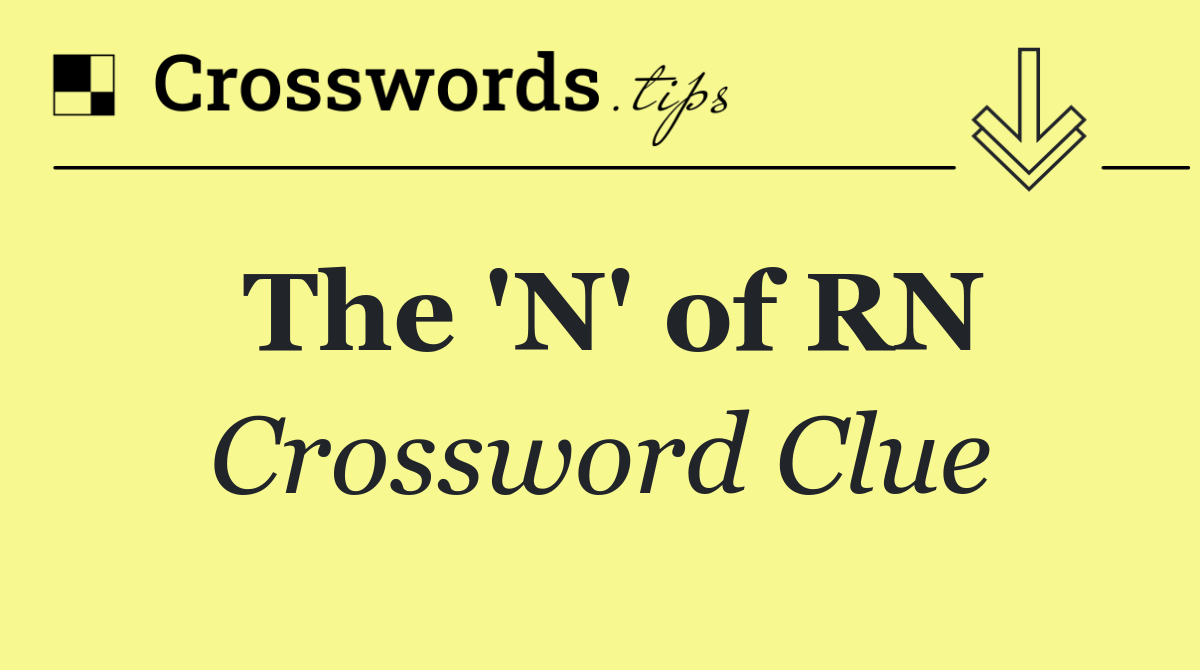 The 'N' of RN