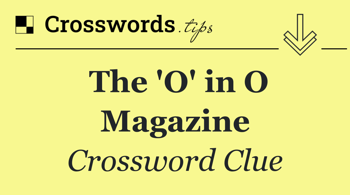 The 'O' in O Magazine