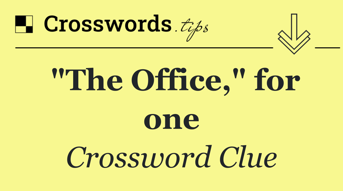 "The Office," for one