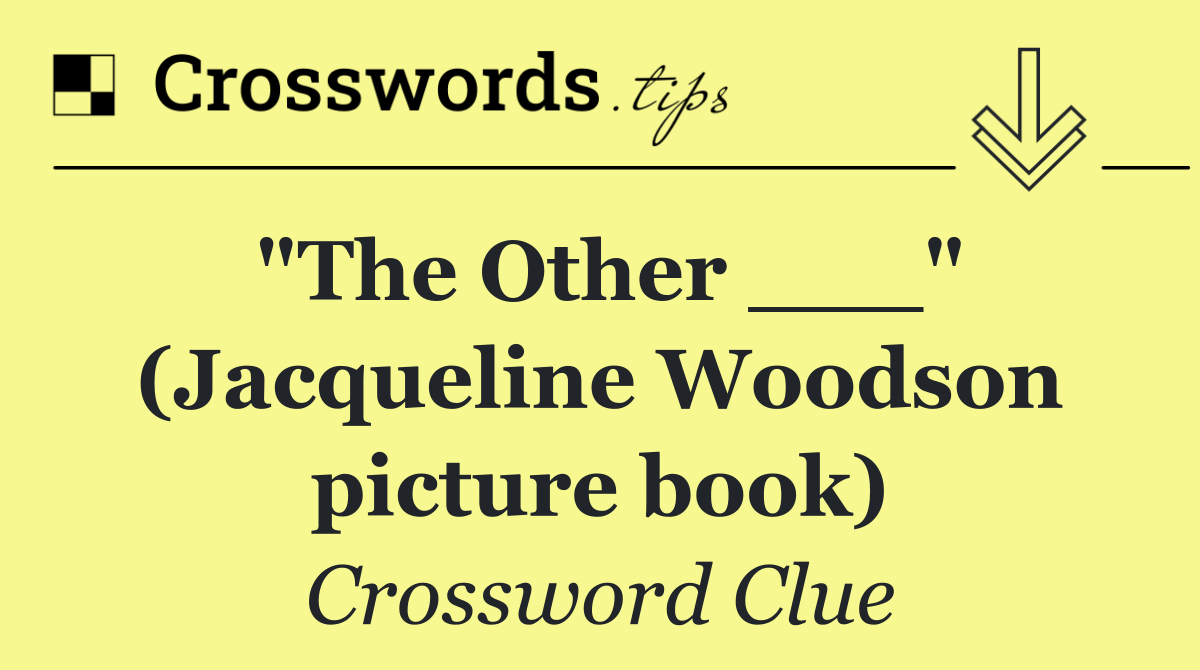 "The Other ___" (Jacqueline Woodson picture book)