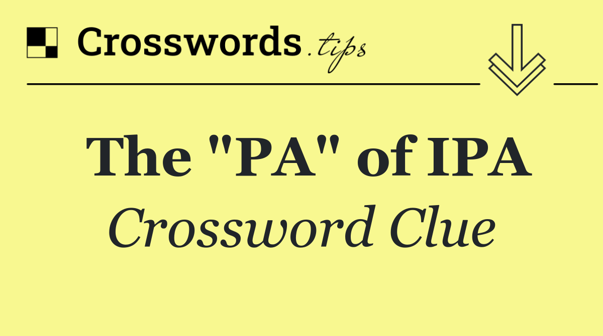 The "PA" of IPA