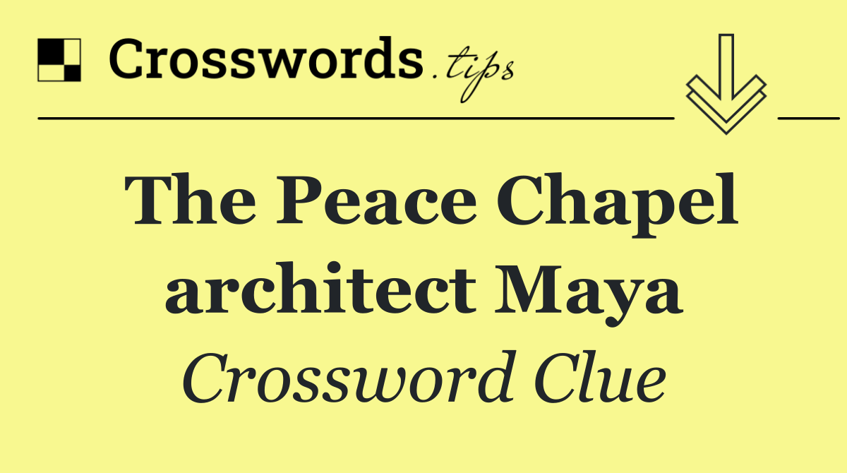 The Peace Chapel architect Maya